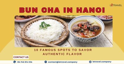 Best Bun Cha in Hanoi: 10 Famous Spots to Savor Authentic Flavor